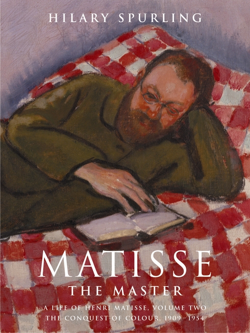 Title details for Matisse the Master by Hilary Spurling - Available